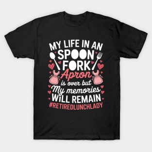 Retired Lunch Lady Cafeteria School Food Service Retirement T-Shirt